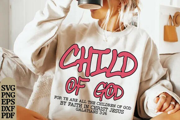 Child of God Galatians 3 26 Christian Graphics for T-Shirt Designs