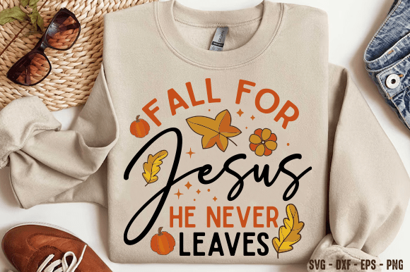 Fall SVG, Fall for Jesus He Never Leaves: T-Shirt Graphics Review