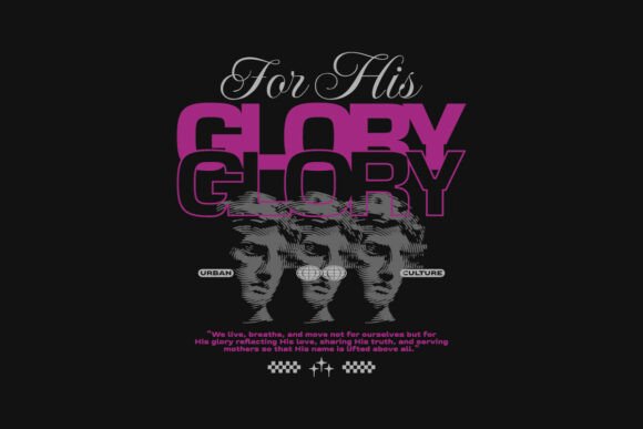 For His Glory Streetwear Christian Graphics & T-Shirt Designs