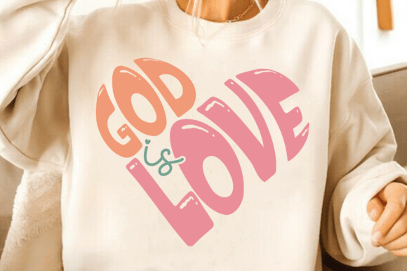 God is Love Svg: Christian Graphics for T-Shirt Designs