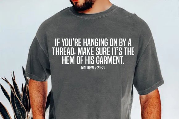 Hem of His Garment Png Trendy Christian T-Shirt Graphics