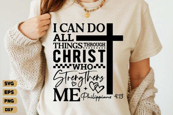 I Can Do All Things Png: Christian Svg Graphics for T-Shirt Designs