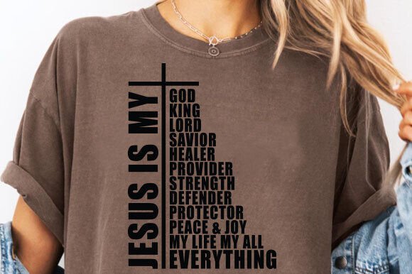 Jesus is My Everything Shirt Graphics & T-Shirt Designs