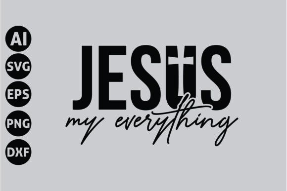 Jesus My Everything Svg, Faith Svg