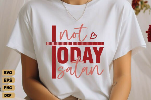 Not Today Satan SVG PNG: Graphics for T-Shirt Designs