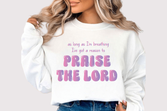 Praise the Lord Christian SVG PNG for Graphics & T-Shirt Designs