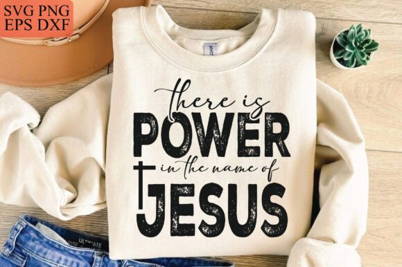 There is Power in the Name of Jesus Graphics & T-Shirt Designs