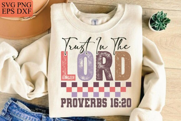 Trust in the Lord SVG and Jesus SVG T-Shirt Designs